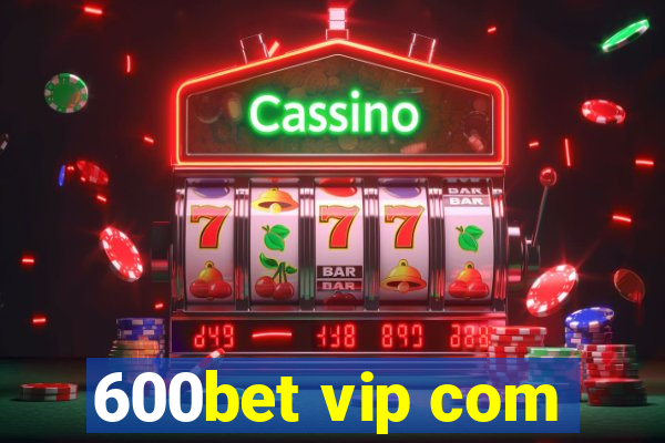 600bet vip com